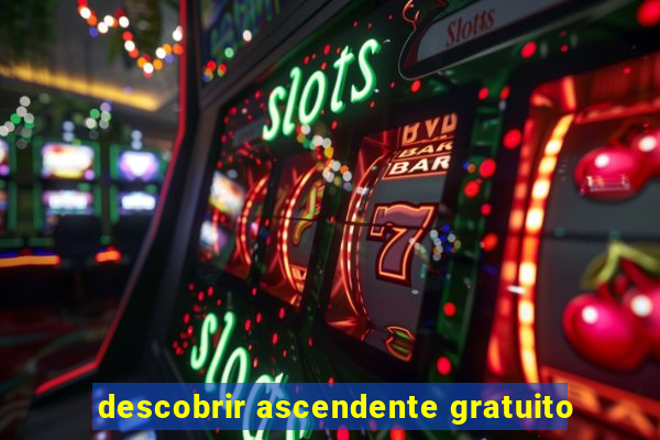 descobrir ascendente gratuito